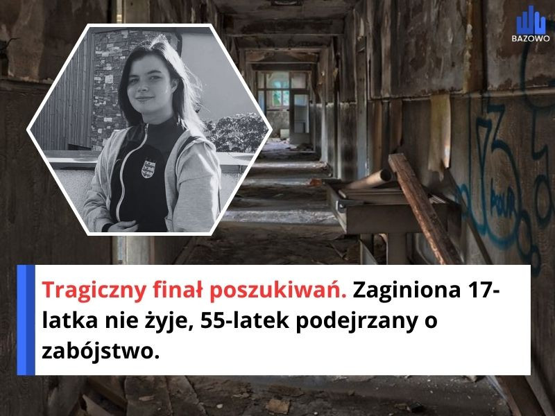 Tragiczny finał poszukiwań. Zaginiona 17-latka nie żyje, 55-latek podejrzany o zabójstwo.